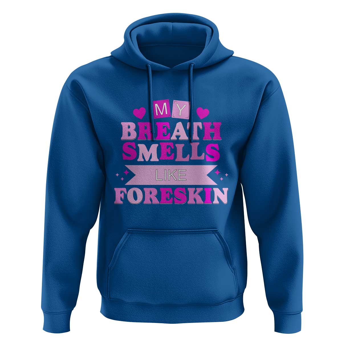 Dirty Humor Hoodie My Breath Smells Like Foreskin - Wonder Print Shop