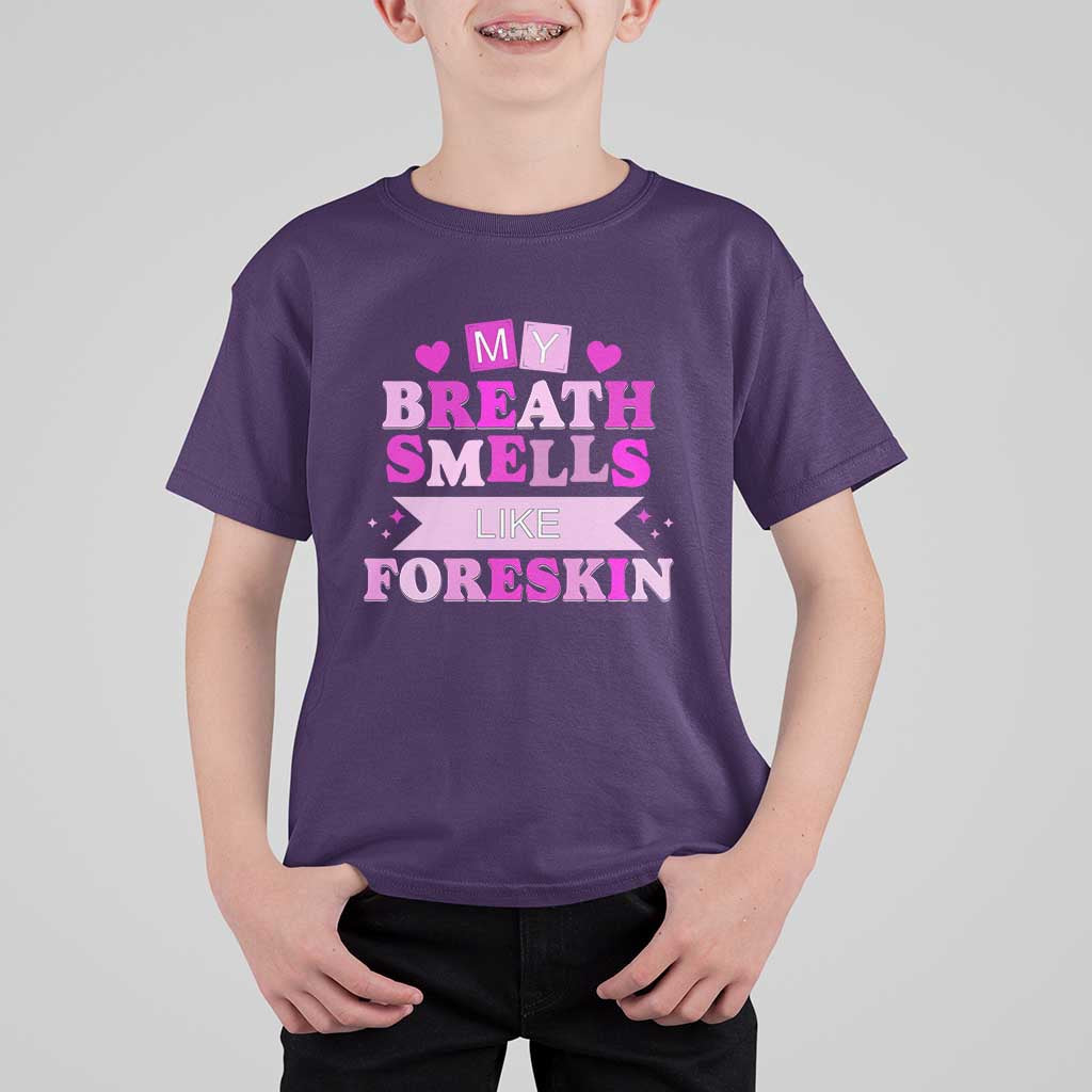 Dirty Humor T Shirt For Kid My Breath Smells Like Foreskin - Wonder Print Shop