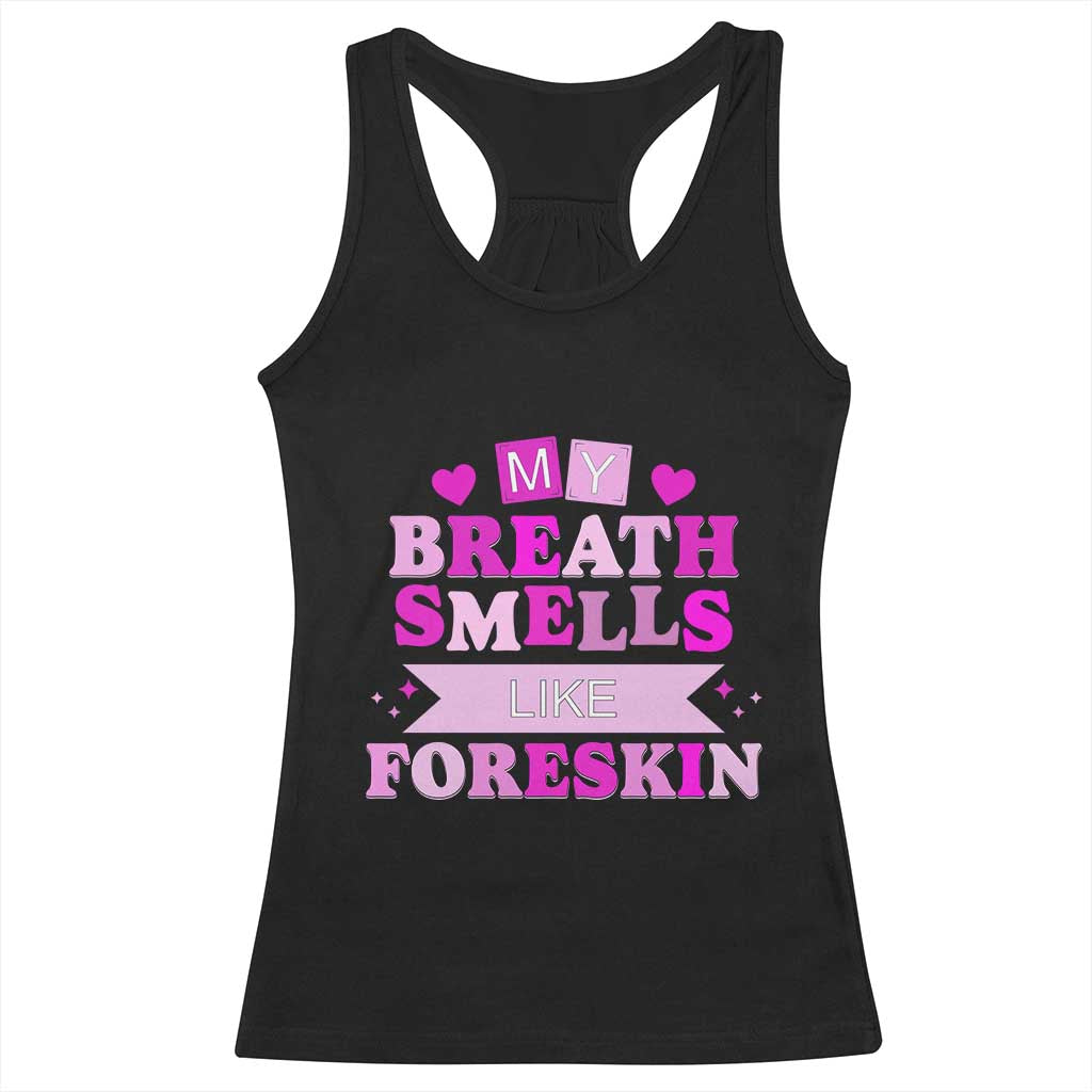Dirty Humor Racerback Tank Top My Breath Smells Like Foreskin - Wonder Print Shop