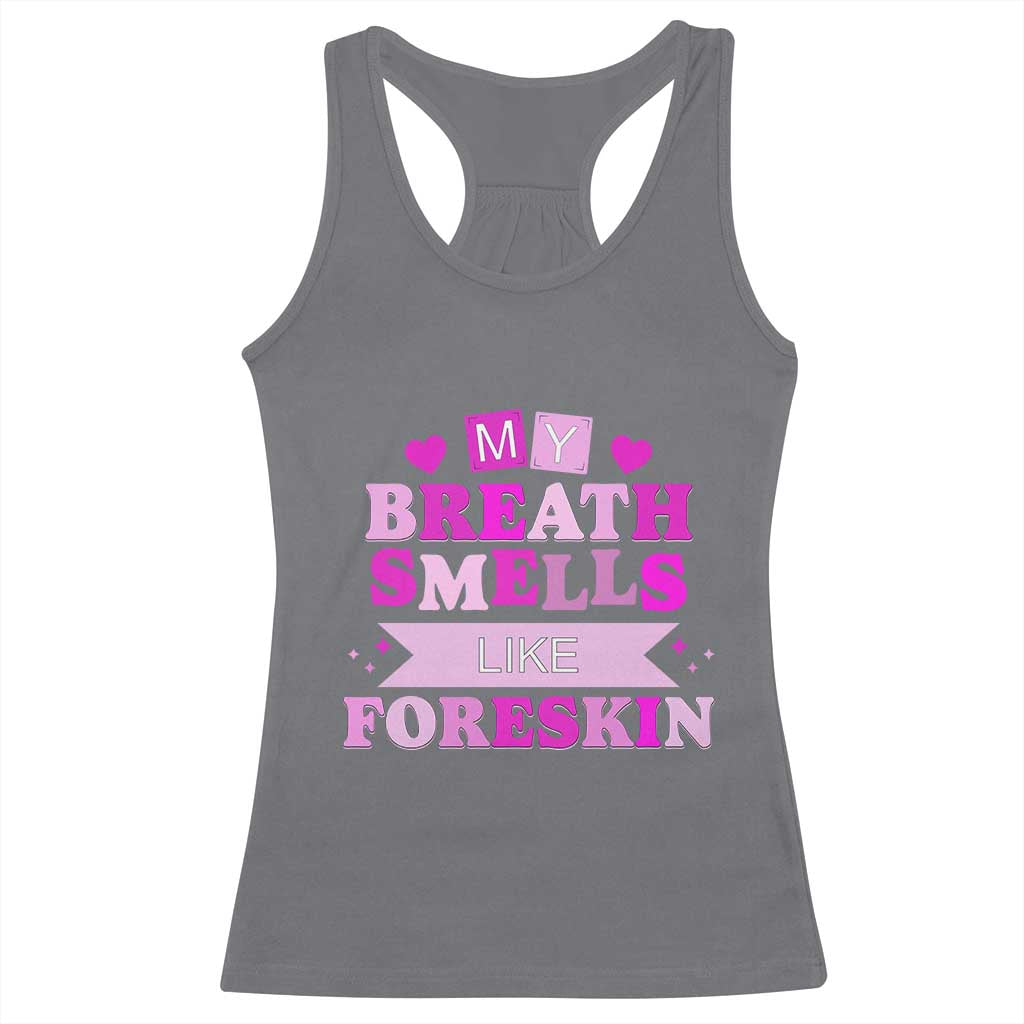 Dirty Humor Racerback Tank Top My Breath Smells Like Foreskin - Wonder Print Shop