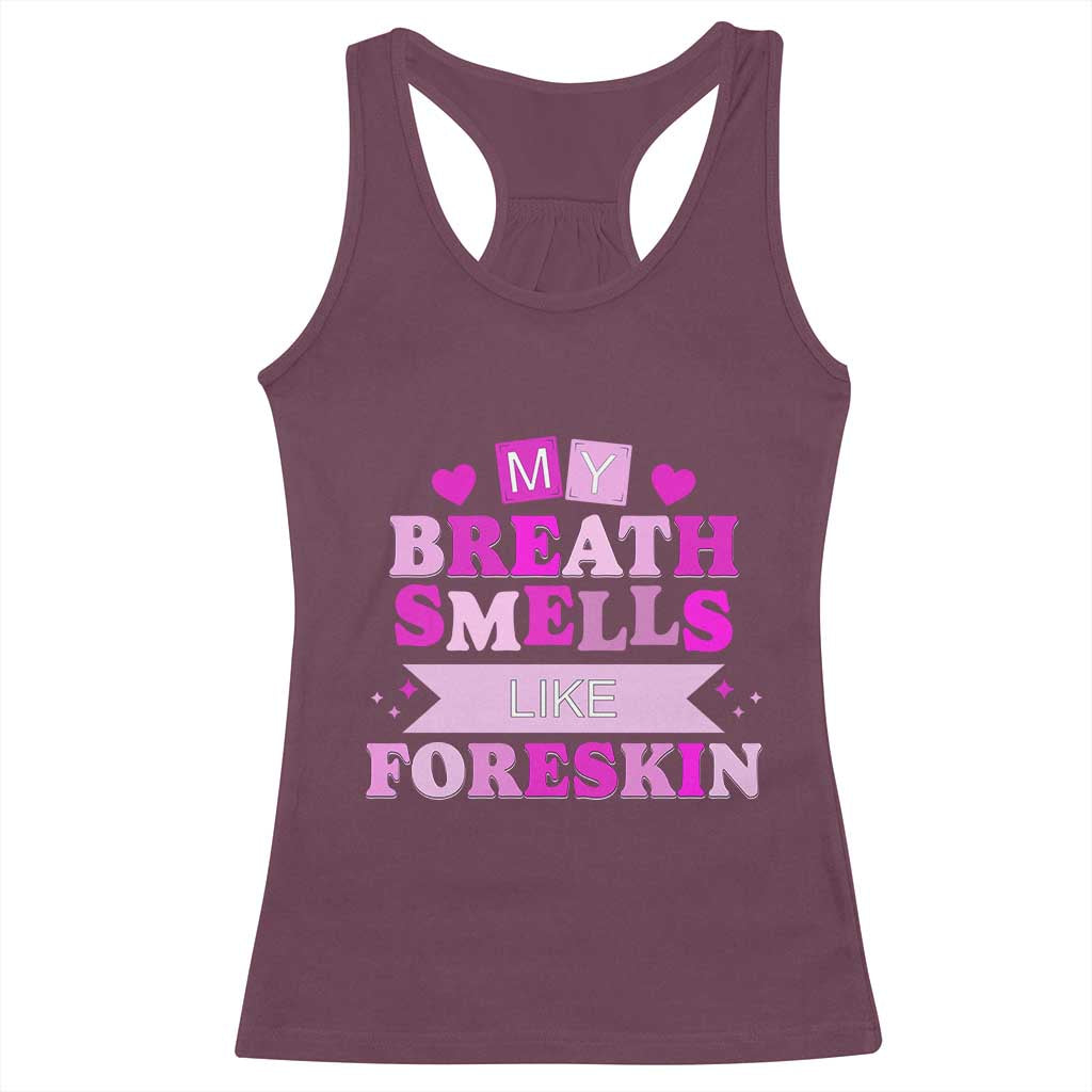 Dirty Humor Racerback Tank Top My Breath Smells Like Foreskin - Wonder Print Shop
