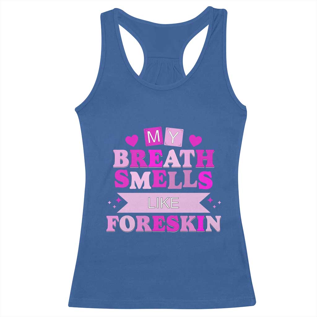 Dirty Humor Racerback Tank Top My Breath Smells Like Foreskin - Wonder Print Shop