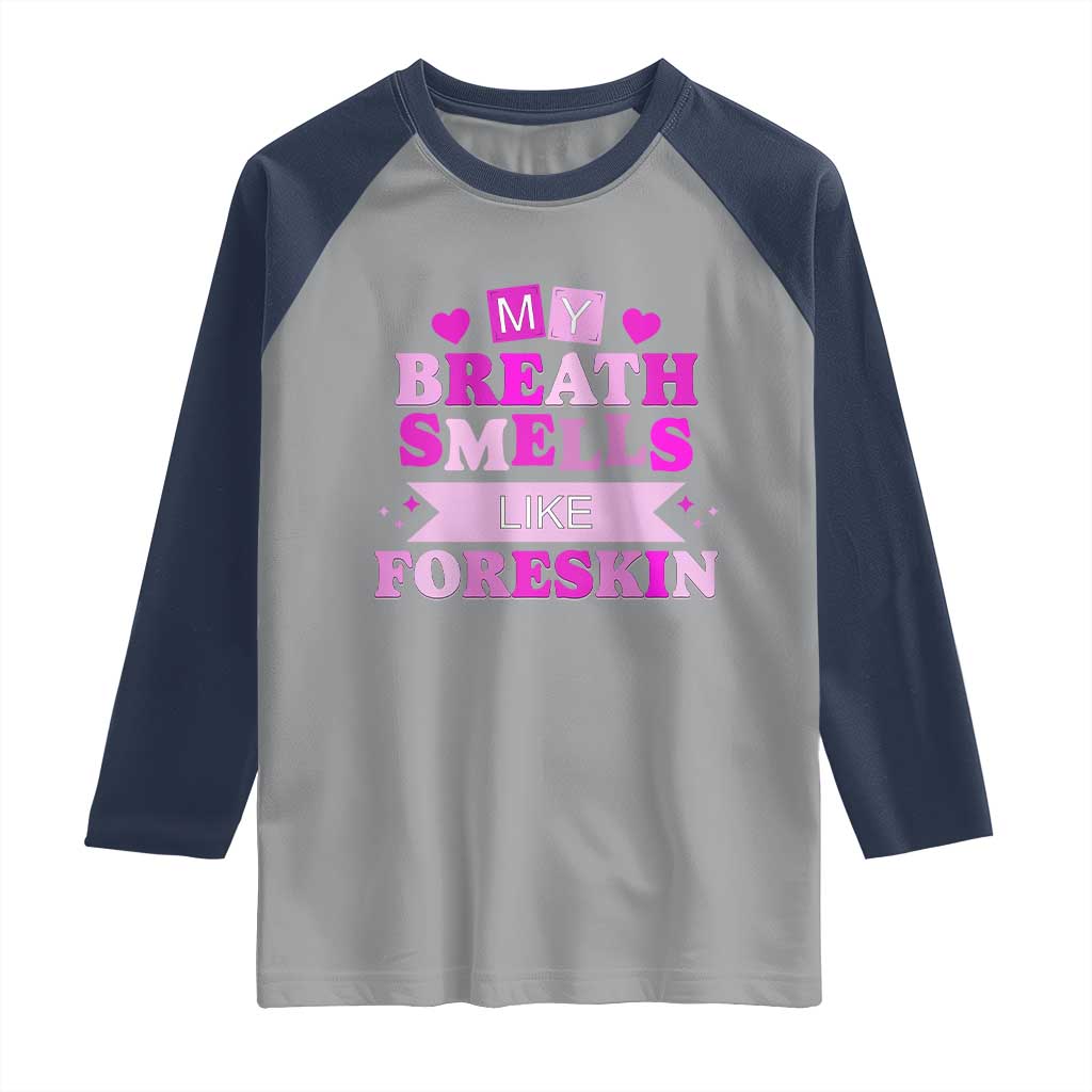 Dirty Humor Raglan Shirt My Breath Smells Like Foreskin - Wonder Print Shop