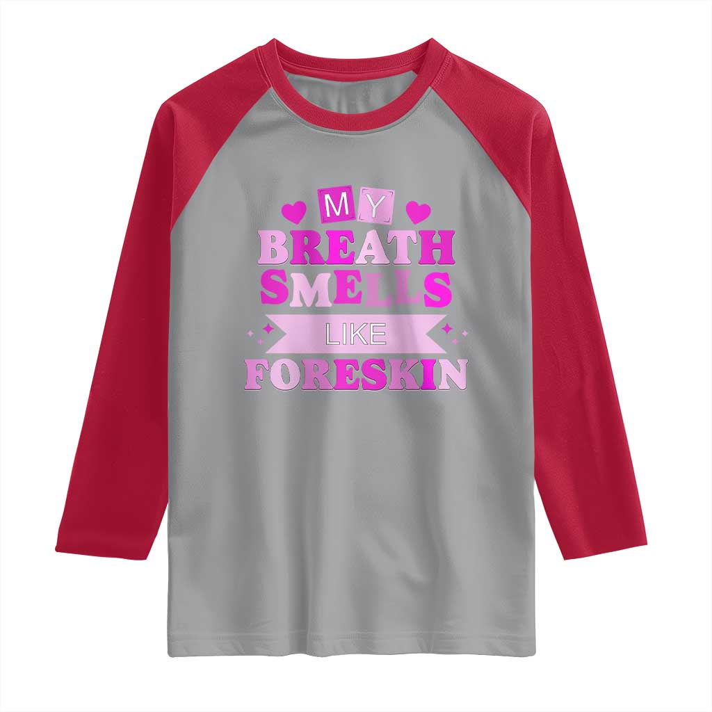 Dirty Humor Raglan Shirt My Breath Smells Like Foreskin - Wonder Print Shop