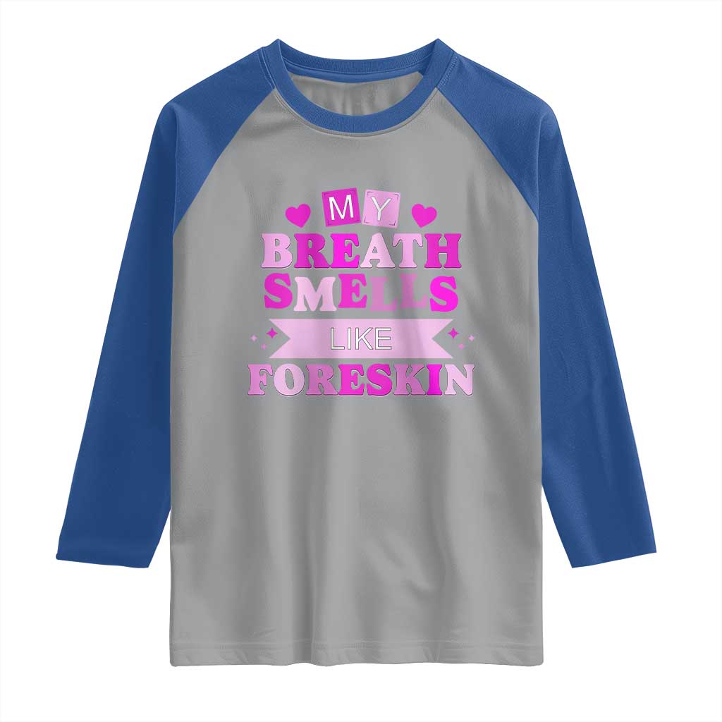 Dirty Humor Raglan Shirt My Breath Smells Like Foreskin - Wonder Print Shop