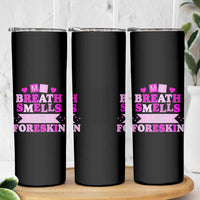 Dirty Humor Skinny Tumbler My Breath Smells Like Foreskin - Wonder Print Shop