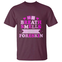 Dirty Humor T Shirt My Breath Smells Like Foreskin - Wonder Print Shop