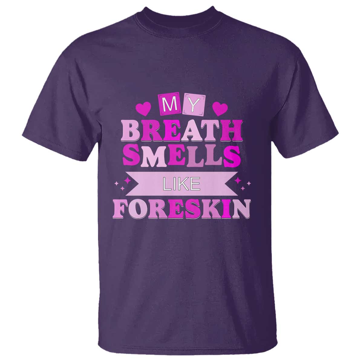 Dirty Humor T Shirt My Breath Smells Like Foreskin - Wonder Print Shop