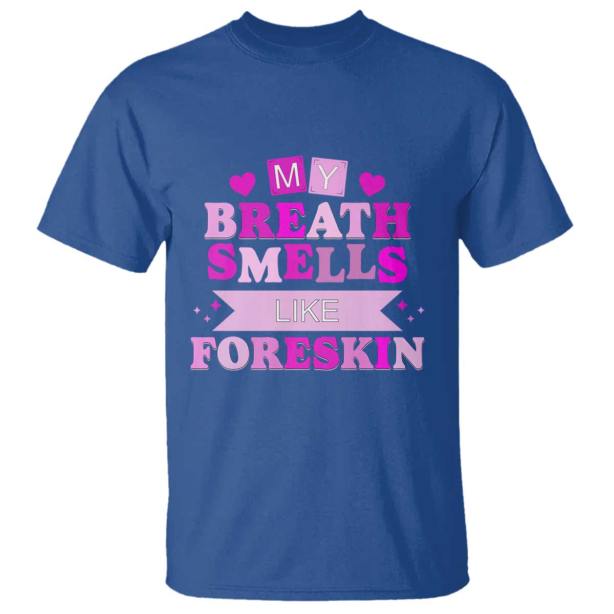 Dirty Humor T Shirt My Breath Smells Like Foreskin - Wonder Print Shop