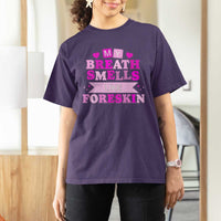 Dirty Humor T Shirt For Women My Breath Smells Like Foreskin - Wonder Print Shop