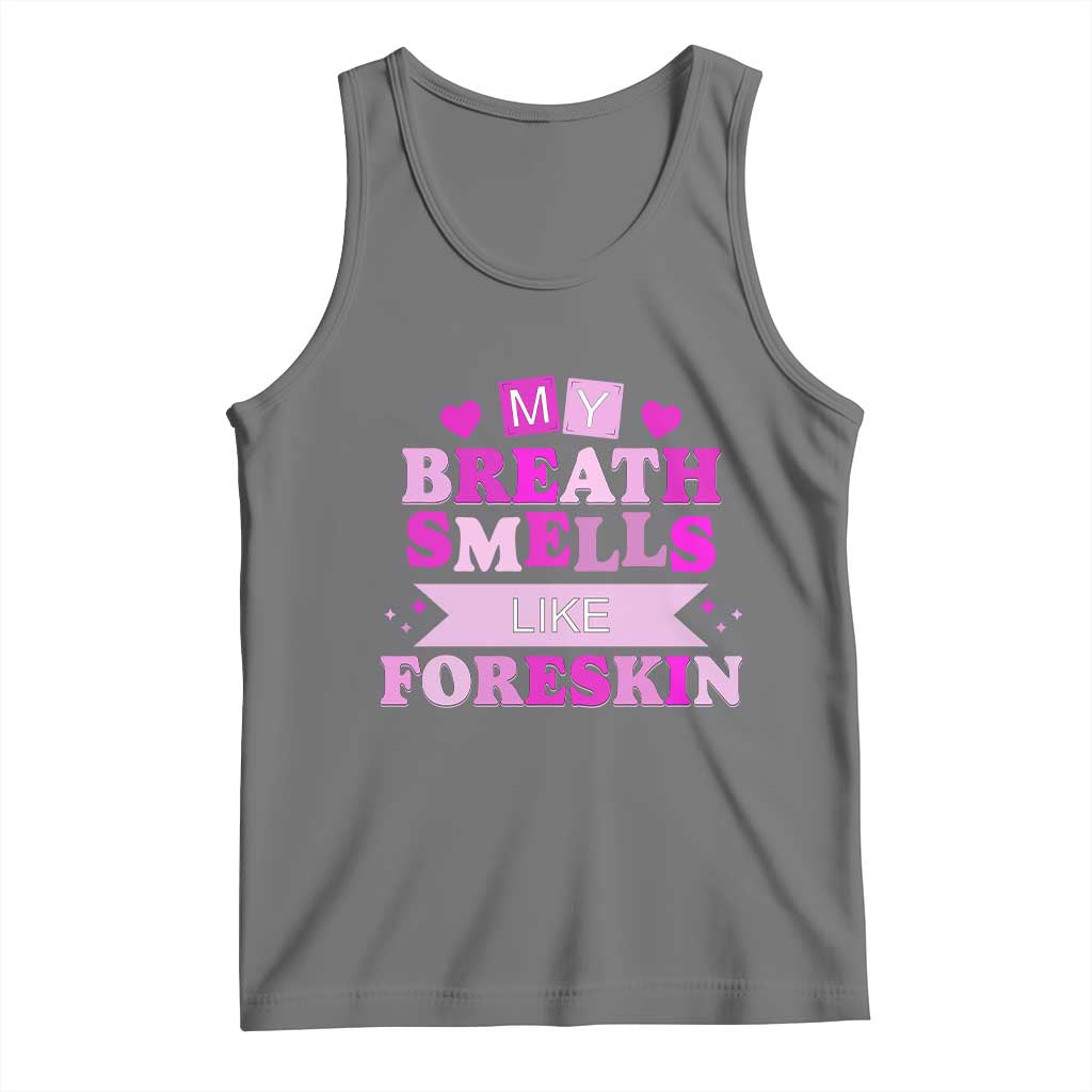 Dirty Humor Tank Top My Breath Smells Like Foreskin - Wonder Print Shop