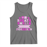 Dirty Humor Tank Top My Breath Smells Like Foreskin - Wonder Print Shop