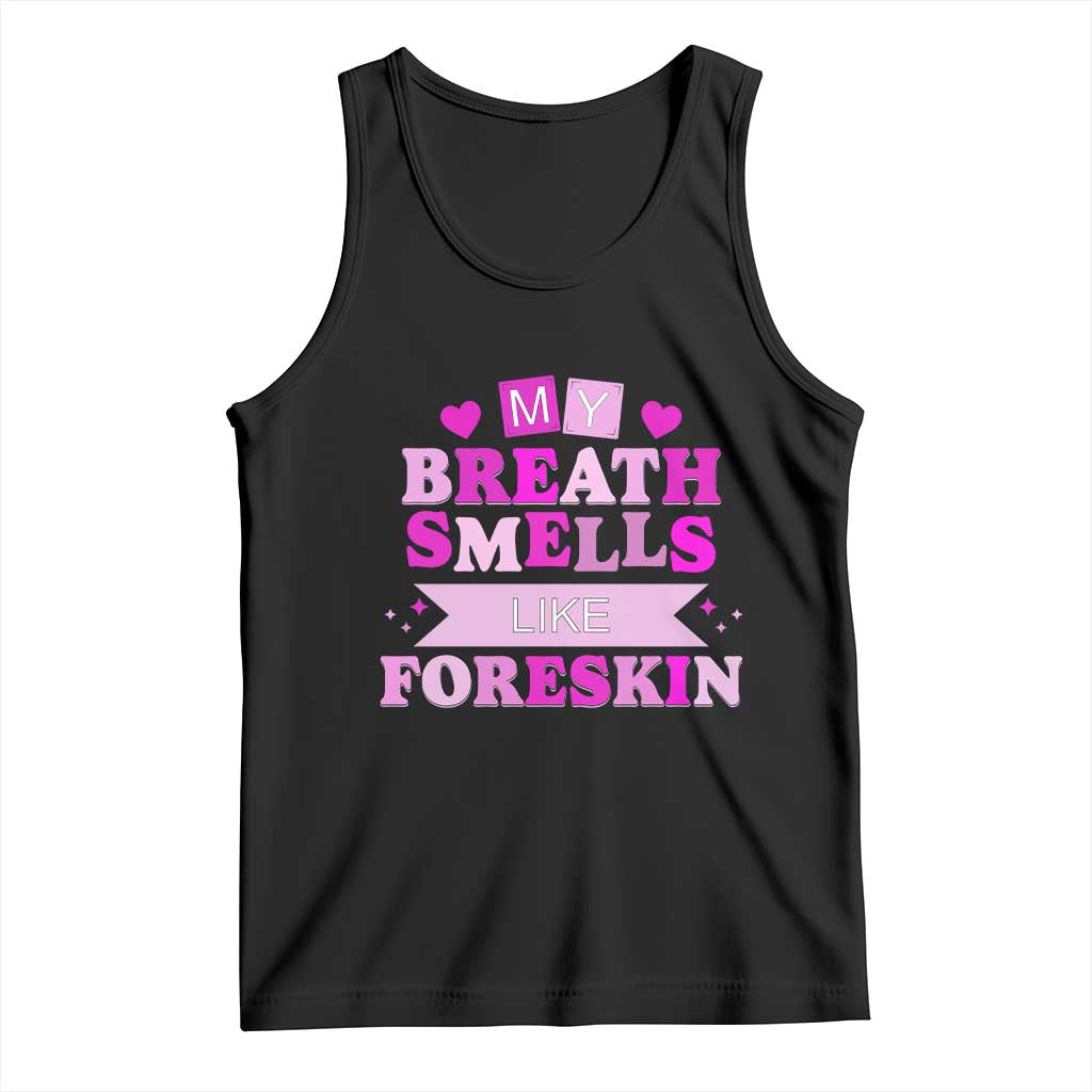 Dirty Humor Tank Top My Breath Smells Like Foreskin - Wonder Print Shop