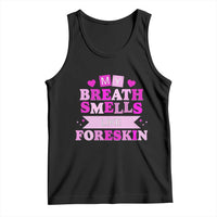 Dirty Humor Tank Top My Breath Smells Like Foreskin - Wonder Print Shop