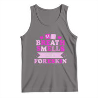 Dirty Humor Tank Top My Breath Smells Like Foreskin - Wonder Print Shop