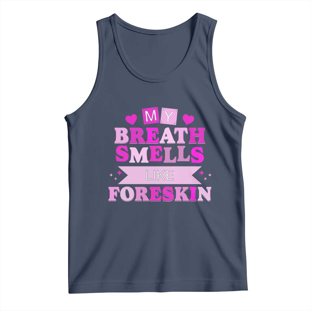 Dirty Humor Tank Top My Breath Smells Like Foreskin - Wonder Print Shop
