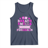 Dirty Humor Tank Top My Breath Smells Like Foreskin - Wonder Print Shop