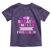 Dirty Humor Toddler T Shirt My Breath Smells Like Foreskin - Wonder Print Shop