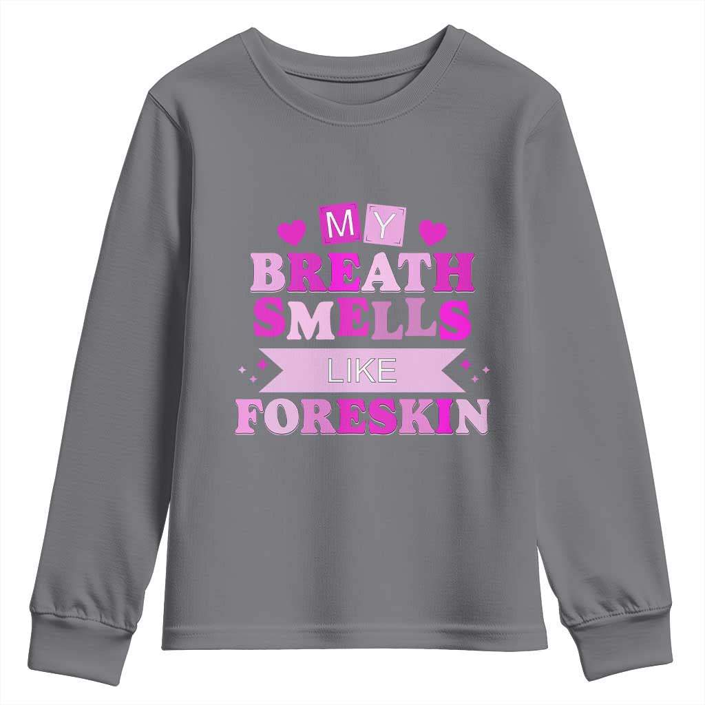 Dirty Humor Youth Sweatshirt My Breath Smells Like Foreskin - Wonder Print Shop