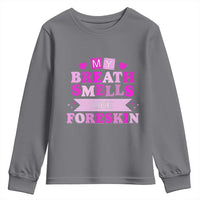 Dirty Humor Youth Sweatshirt My Breath Smells Like Foreskin - Wonder Print Shop