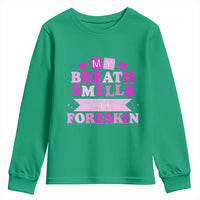Dirty Humor Youth Sweatshirt My Breath Smells Like Foreskin - Wonder Print Shop