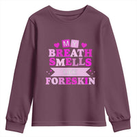 Dirty Humor Youth Sweatshirt My Breath Smells Like Foreskin - Wonder Print Shop