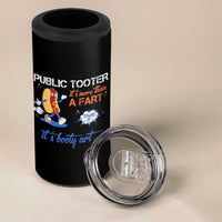 Public Tooter 4 in 1 Can Cooler Tumbler Its More Than A Fart Funny Inappropriate Embarrassing - Wonder Print Shop