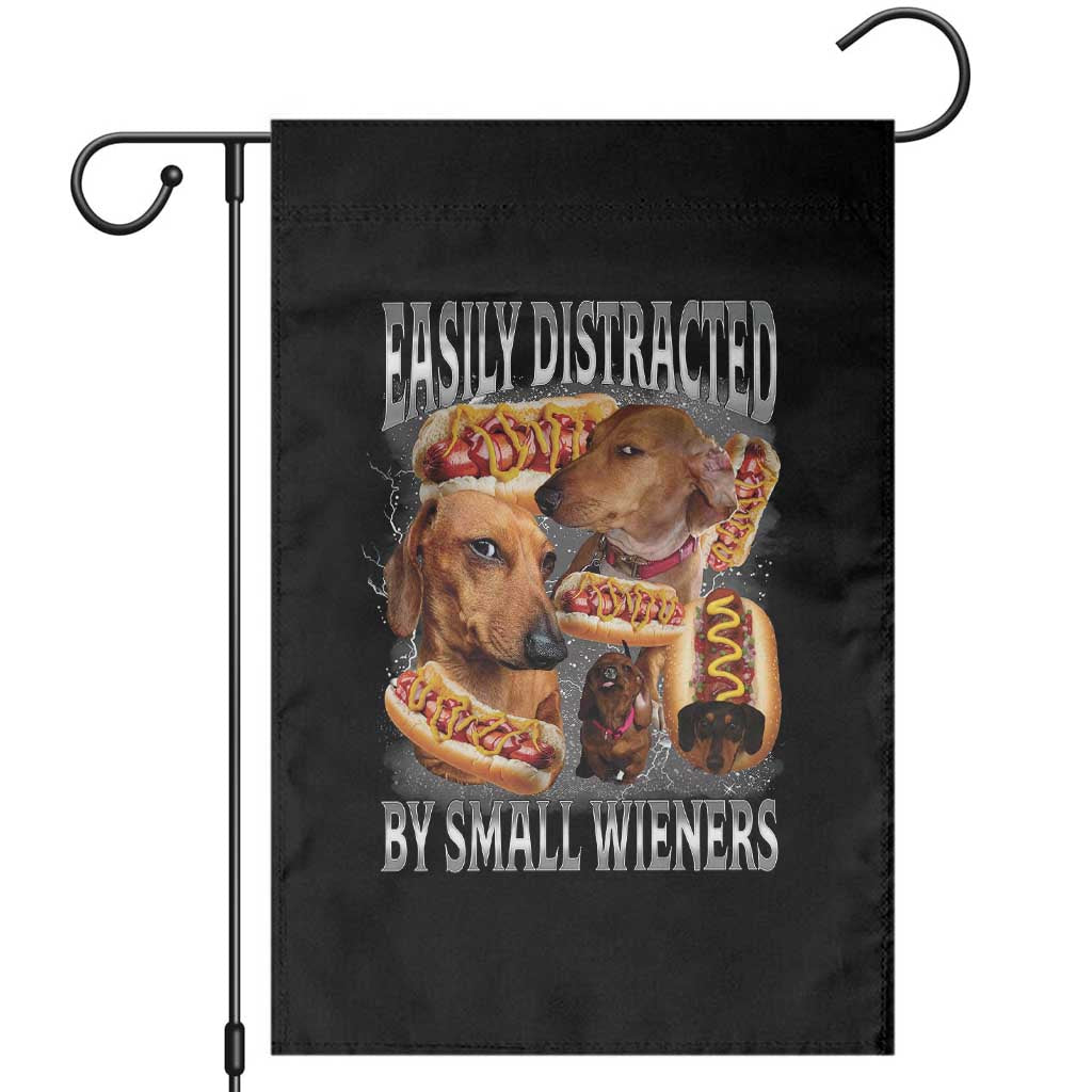 Funny Offensive Dachshund Garden Flag Easily Distracted By Small Wieners Bootleg Meme