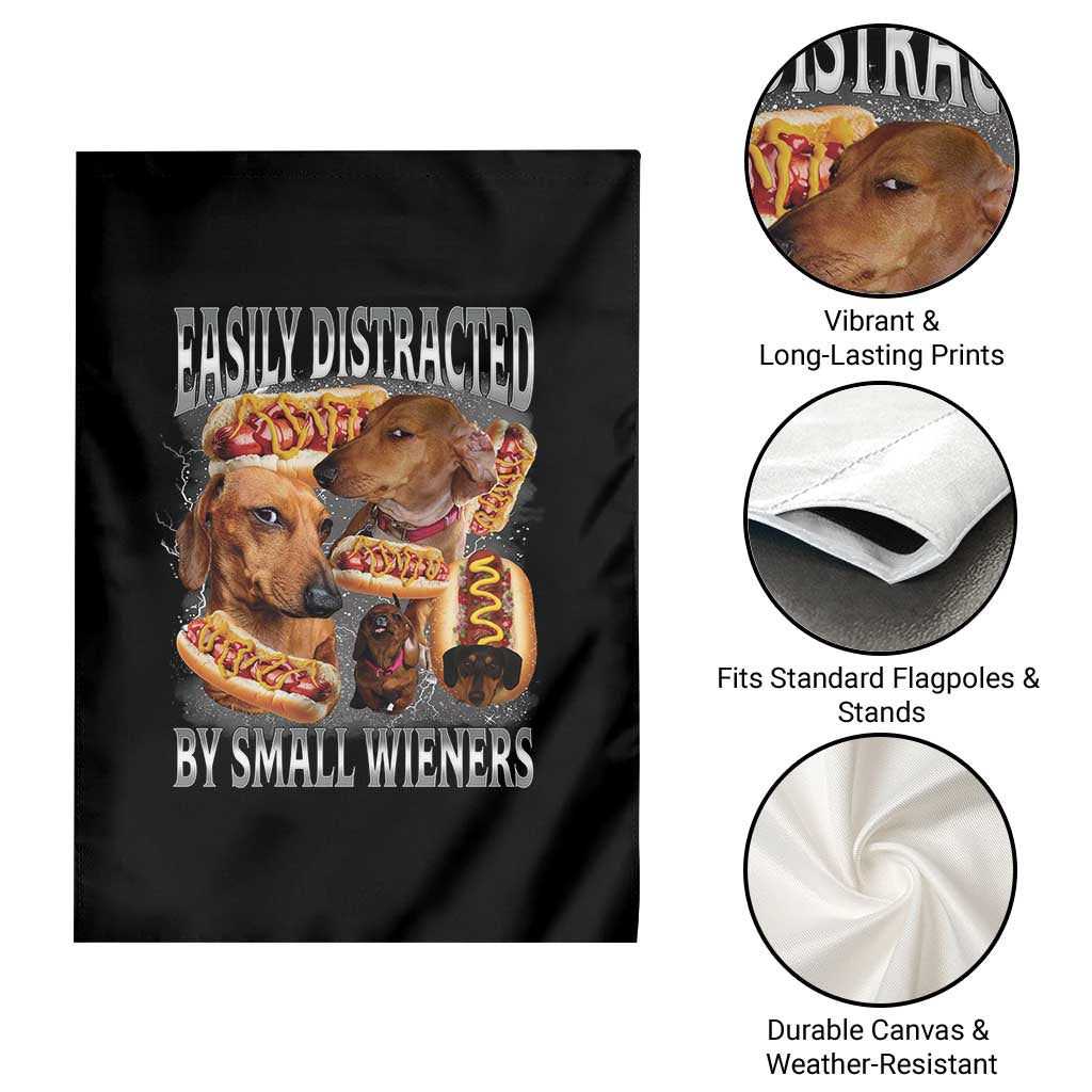 Funny Offensive Dachshund Garden Flag Easily Distracted By Small Wieners Bootleg Meme