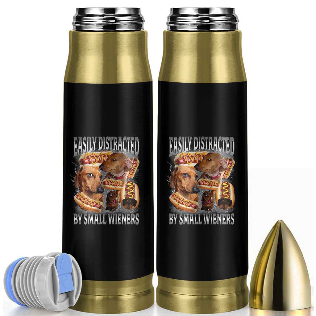 Funny Offensive Dachshund Bullet Tumbler Easily Distracted By Small Wieners Bootleg Meme