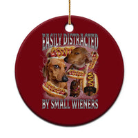 Funny Offensive Dachshund Ceramic Ornament Easily Distracted By Small Wieners Bootleg Meme