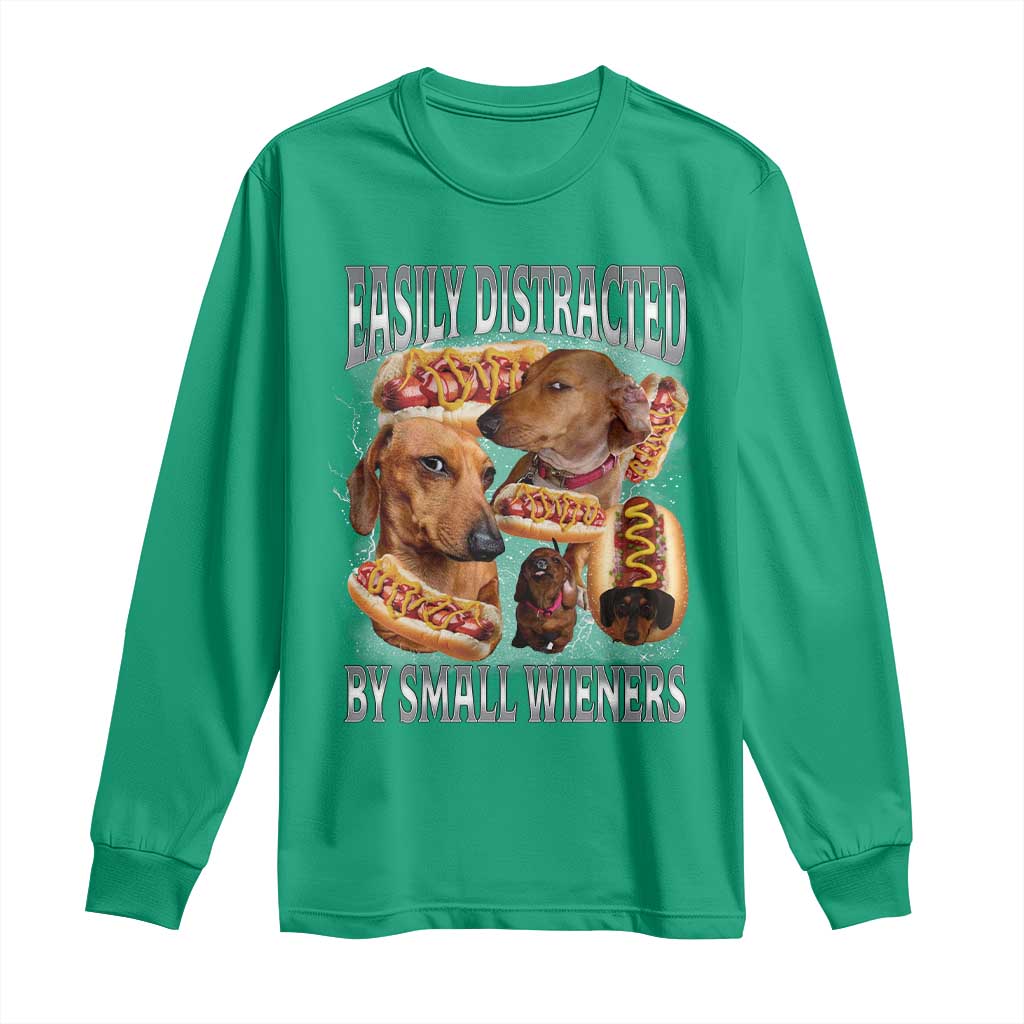 Funny Offensive Dachshund Long Sleeve Shirt Easily Distracted By Small Wieners Bootleg Meme