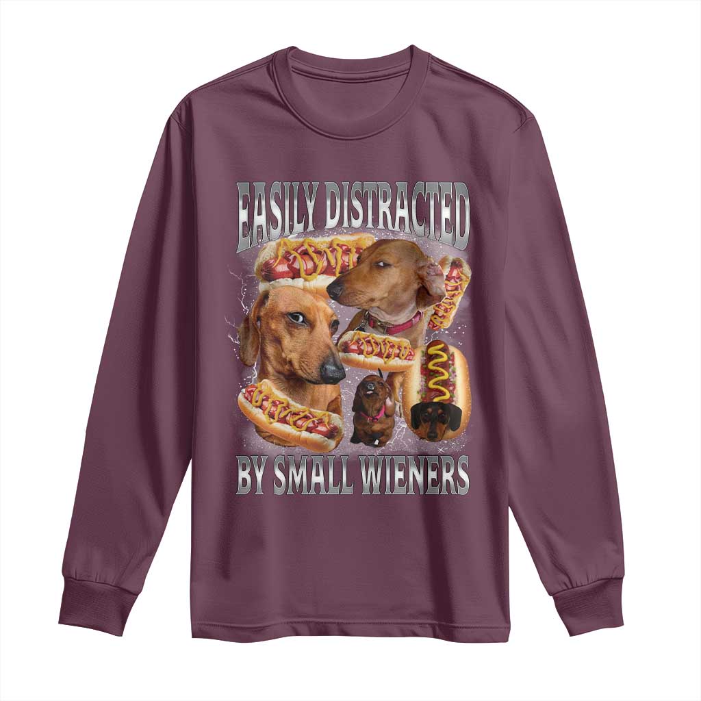 Funny Offensive Dachshund Long Sleeve Shirt Easily Distracted By Small Wieners Bootleg Meme