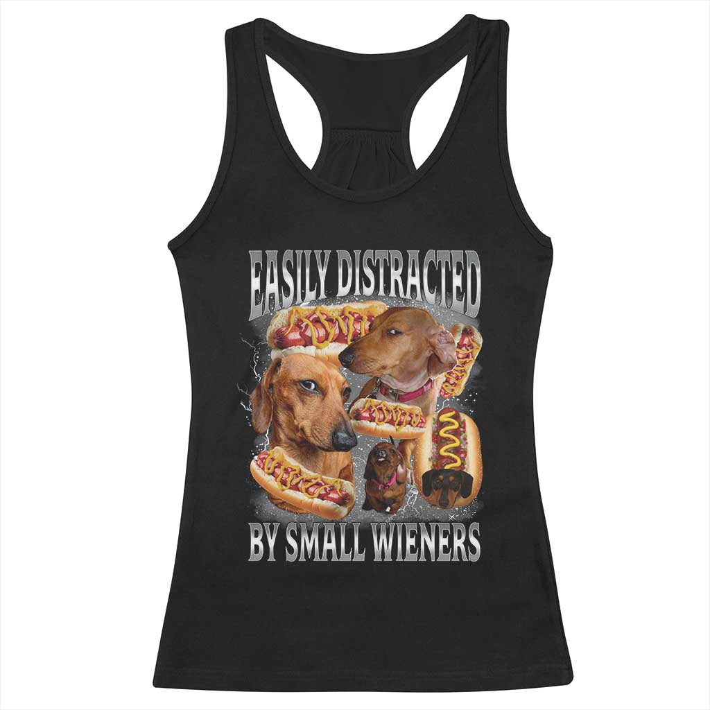 Funny Offensive Dachshund Racerback Tank Top Easily Distracted By Small Wieners Bootleg Meme