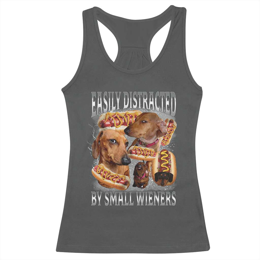 Funny Offensive Dachshund Racerback Tank Top Easily Distracted By Small Wieners Bootleg Meme