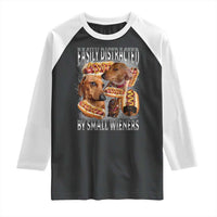 Funny Offensive Dachshund Raglan Shirt Easily Distracted By Small Wieners Bootleg Meme