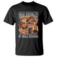 Funny Offensive Dachshund T Shirt Easily Distracted By Small Wieners Bootleg Meme