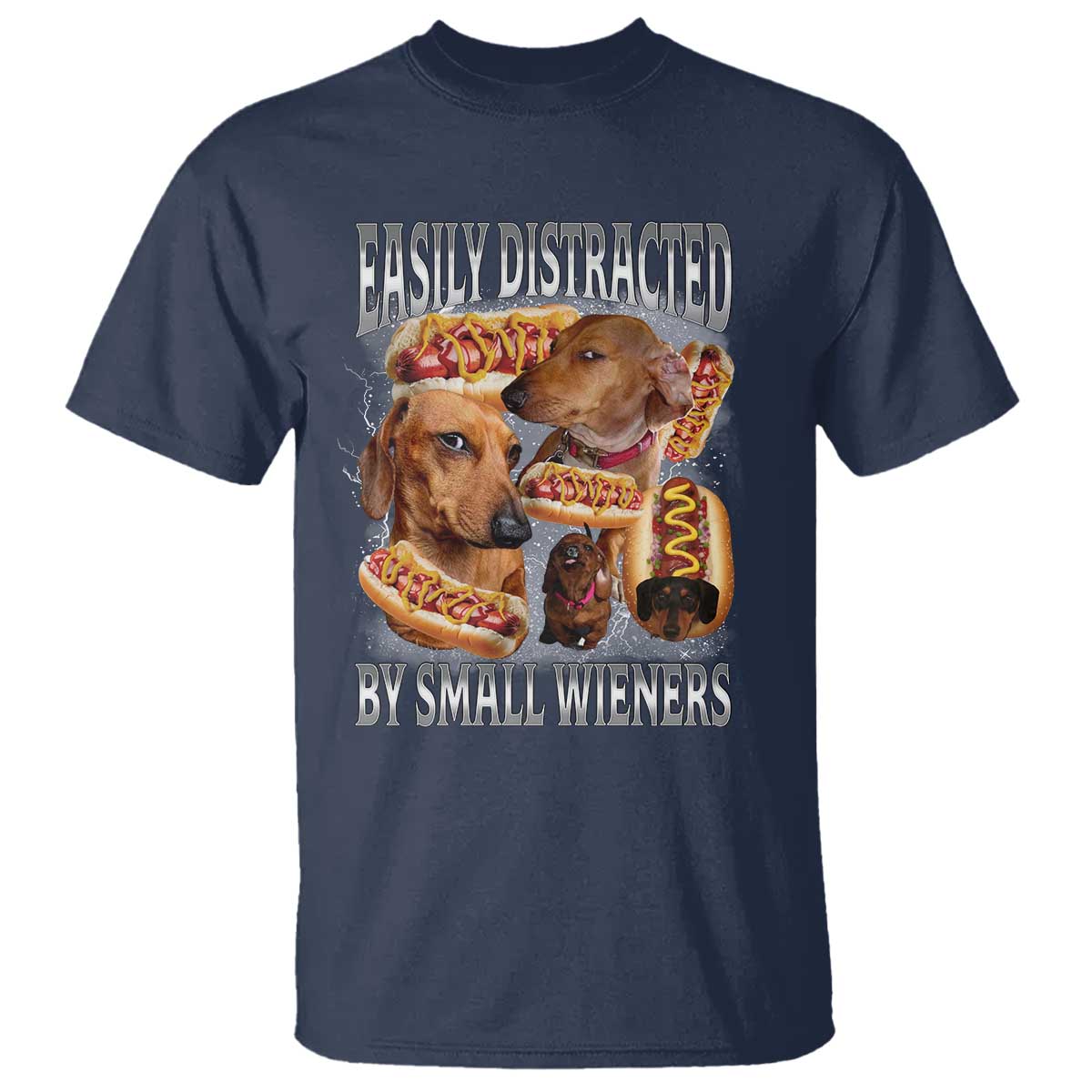 Funny Offensive Dachshund T Shirt Easily Distracted By Small Wieners Bootleg Meme