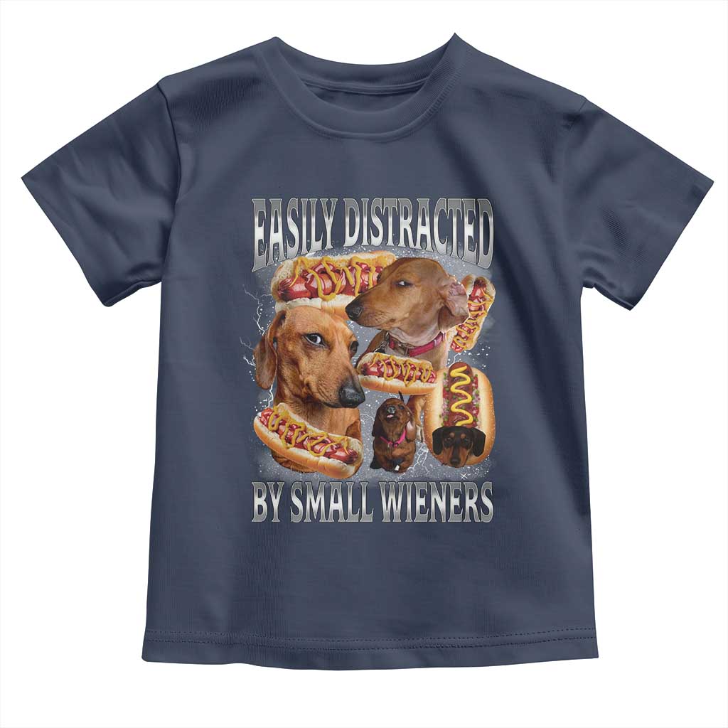 Funny Offensive Dachshund Toddler T Shirt Easily Distracted By Small Wieners Bootleg Meme