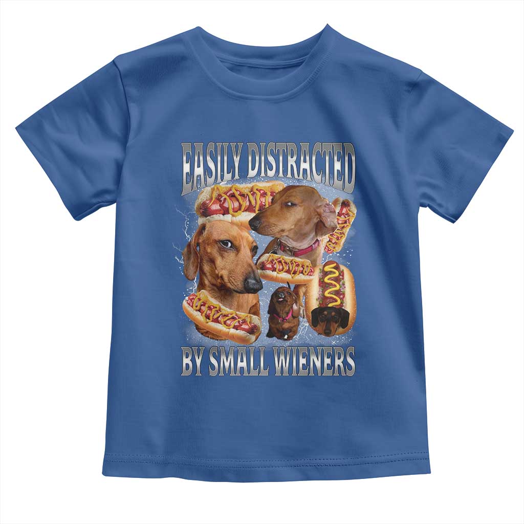 Funny Offensive Dachshund Toddler T Shirt Easily Distracted By Small Wieners Bootleg Meme