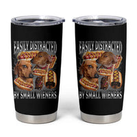 Funny Offensive Dachshund Tumbler Cup Easily Distracted By Small Wieners Bootleg Meme