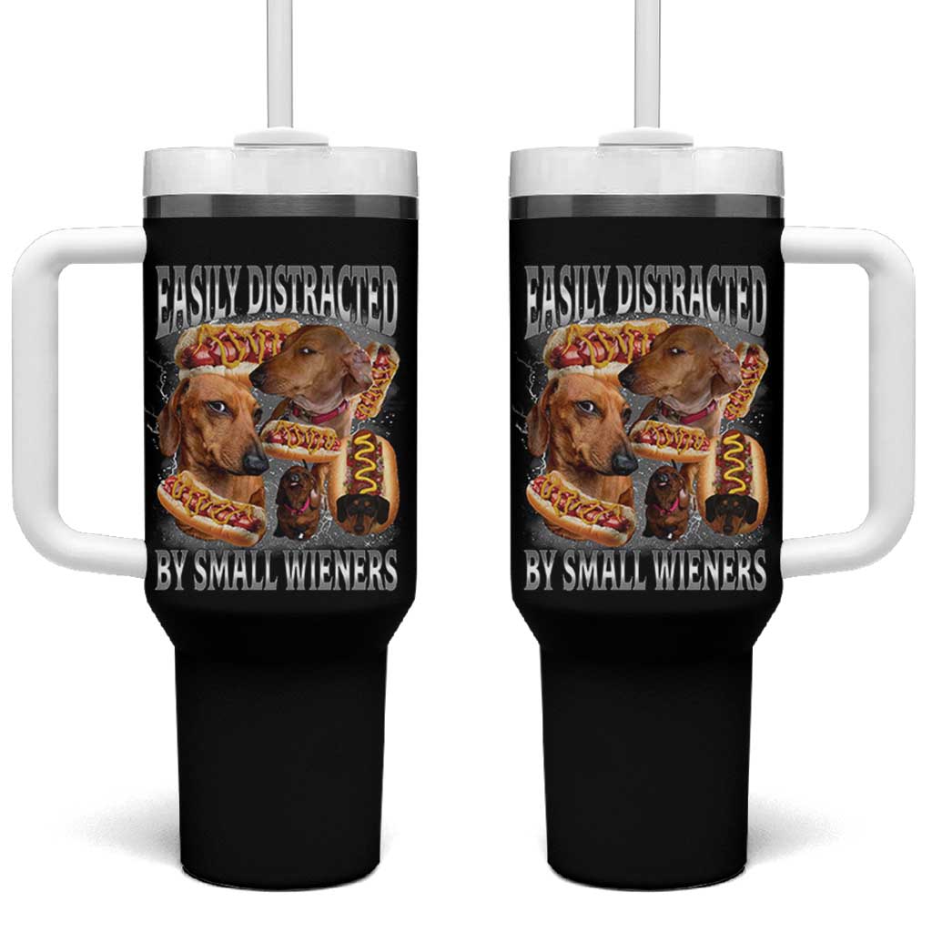 Funny Offensive Dachshund Tumbler With Handle Easily Distracted By Small Wieners Bootleg Meme