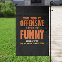 Funny Sarcastic Saying Garden Flag Offensive Happy Feeling Quote - Wonder Print Shop