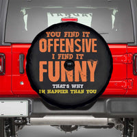 Funny Sarcastic Saying Spare Tire Cover Offensive Happy Feeling Quote - Wonder Print Shop