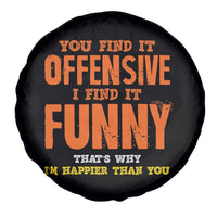 Funny Sarcastic Saying Spare Tire Cover Offensive Happy Feeling Quote - Wonder Print Shop