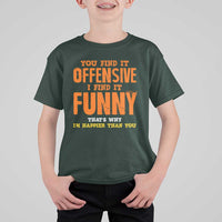 Funny Sarcastic Saying T Shirt For Kid Offensive Happy Feeling Quote - Wonder Print Shop