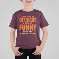 Funny Sarcastic Saying T Shirt For Kid Offensive Happy Feeling Quote - Wonder Print Shop