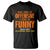 Funny Sarcastic Saying T Shirt Offensive Happy Feeling Quote - Wonder Print Shop
