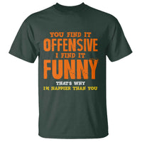 Funny Sarcastic Saying T Shirt Offensive Happy Feeling Quote - Wonder Print Shop