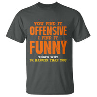 Funny Sarcastic Saying T Shirt Offensive Happy Feeling Quote - Wonder Print Shop